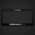 Black EVENTUALLY plate frame with 0 TO 60 IN across the top