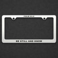 Be Still License Plate Frame