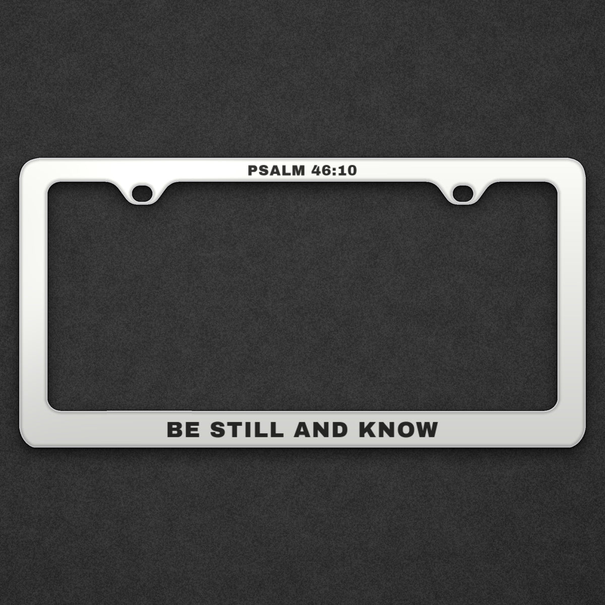 Be Still License Plate Frame