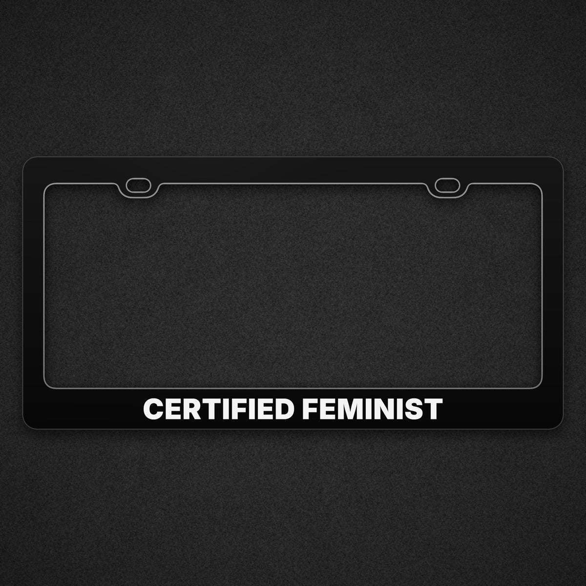 Black CERTIFIED FEMINIST plate frame with white lettering