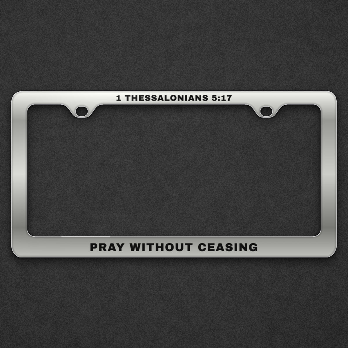 Pray Without Ceasing License Plate Frame