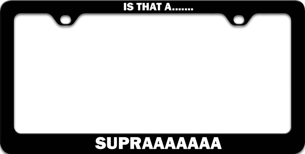 Is That a Supra Plate Frame